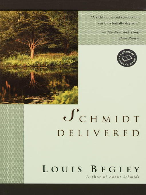 Title details for Schmidt Delivered by Louis Begley - Wait list